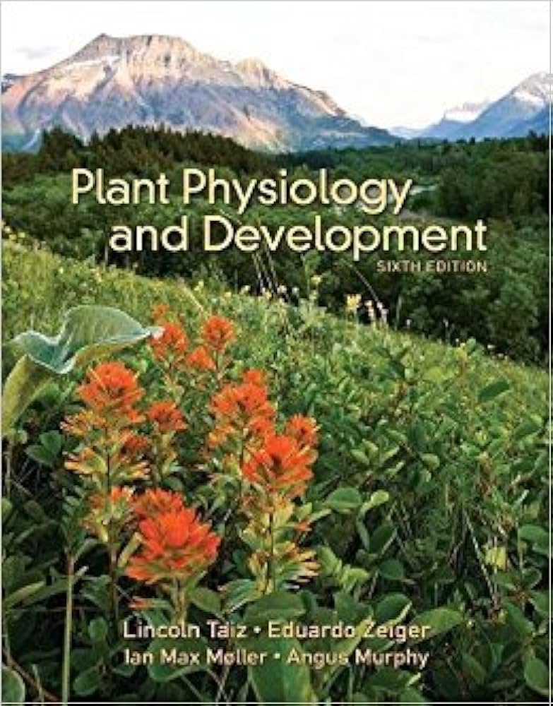 Plant Physiology and Development: Lincoln Taiz, Eduardo Zeiger